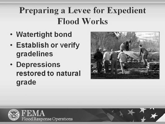 When preparing a levee for expedient flood works, the bond between the levee and the capping must be as watertight as possible.