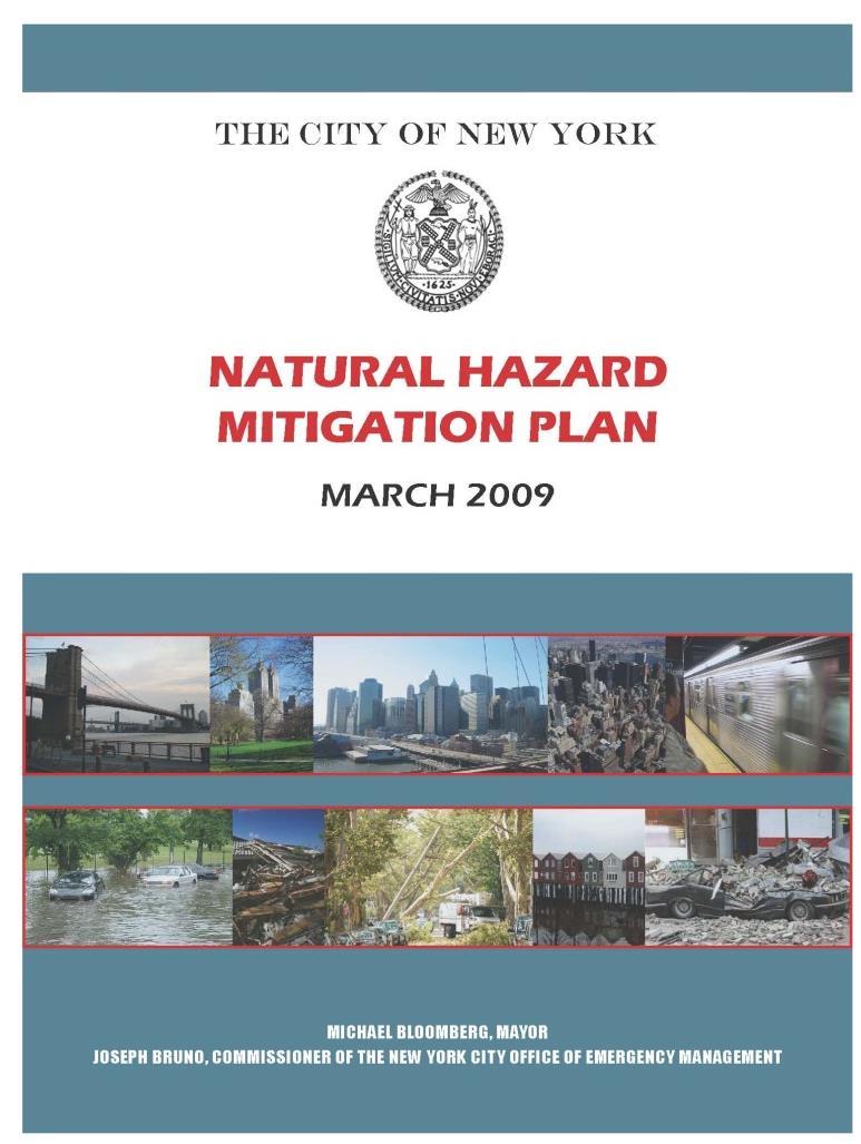 NYC HAZARD MITIGATION PLAN OVERVIEW Local and State jurisdictions must have a FEMA-approved mitigation plan to receive FEMA