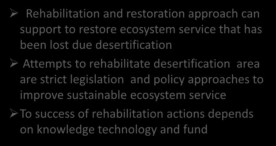 rehabilitate desertification area are strict legislation and policy approaches to improve