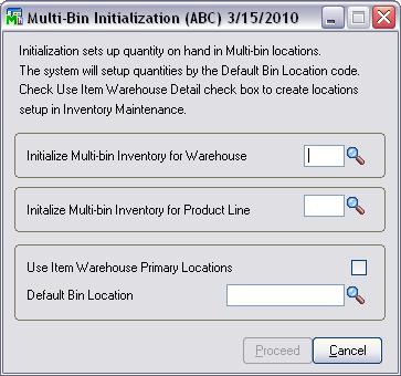 INVENTORY MANAGEMENT > SETUP MENU MULTI-BIN LOCATION INITIALIZATION New User Quick Start Guide Once all companies, warehouses, and product lines have been properly setup for using (or not using)