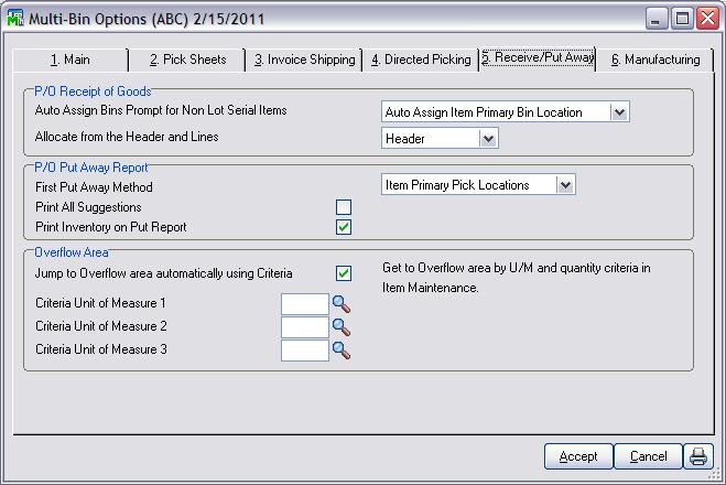 INVENTORY MANAGEMENT > SETUP MENU Purchase Order Put Away Options RECEIVING OPTIONS On standard receipts, users will have to select bins on the fly in Receipt of Goods Entry.