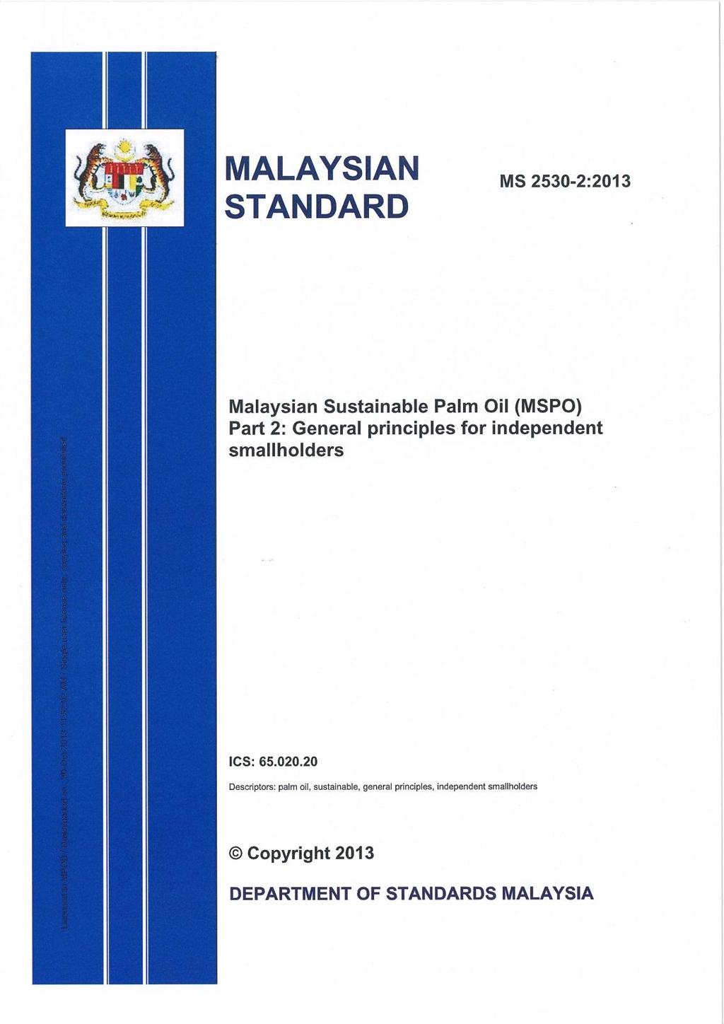 MS 2530-2:2013 Malaysian Sustainable Palm Oil (MSPO) Part 2: General principles for independent smallholders Individual farmers