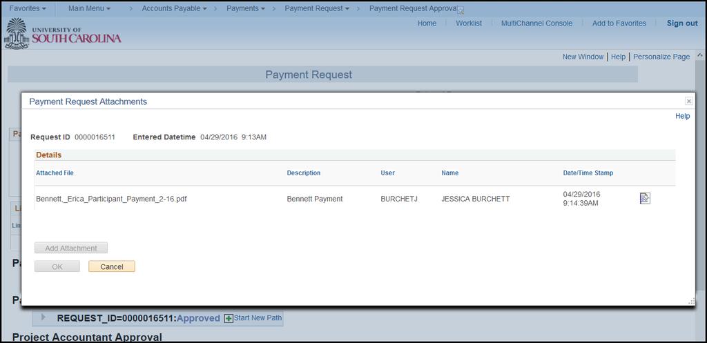 Payment Request Before approving a Payment Request be sure to review the following: Open the Attachments to review the receipt making sure the amount on the receipt matches the amount being