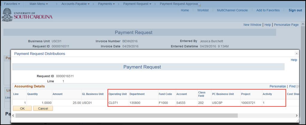 Payment Request Before approving a Payment Request be sure to review the following: Go into the Details to review the chartfield string.