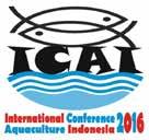 Participation will be aquaculture stakeholders in Indonesia as well as from other countries, comprising academicians, technicians, private industries/companies, researchers, government