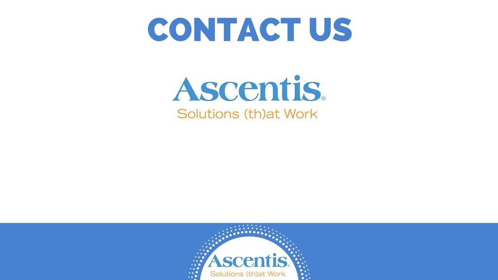 webinars@ascentis.com www.ascentis.com 800.