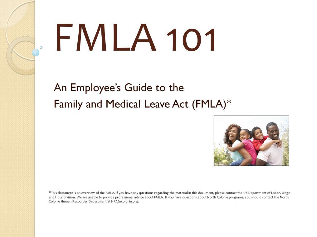 The Family and Medical Leave Act is a federal law that was enacted in August 1993.