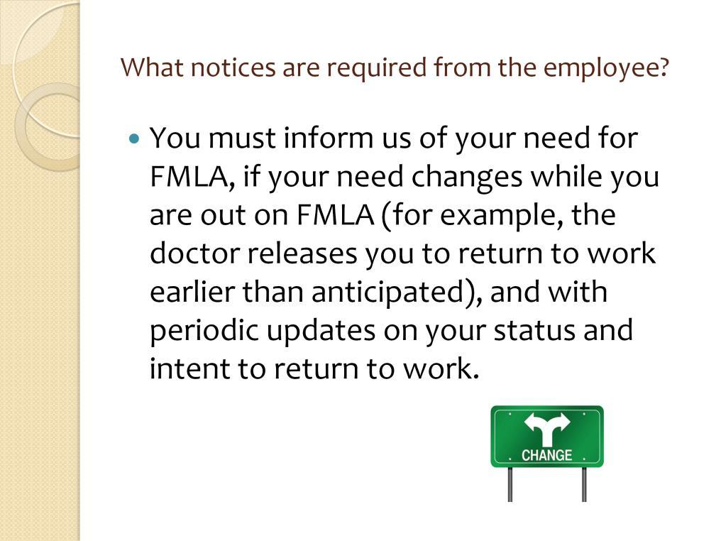 It is your responsibility to request FMLA leave with 30 days advance notice, if possible, and to provide any other requested information such as the medical certification form.