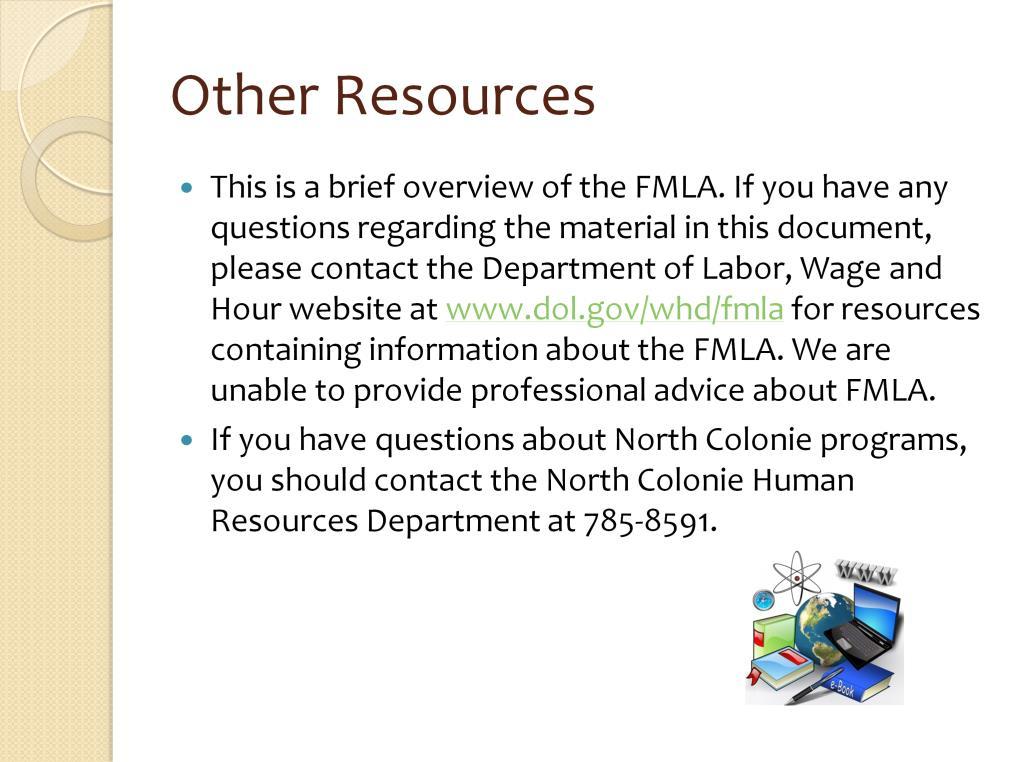 This is only a brief overview of the FMLA.