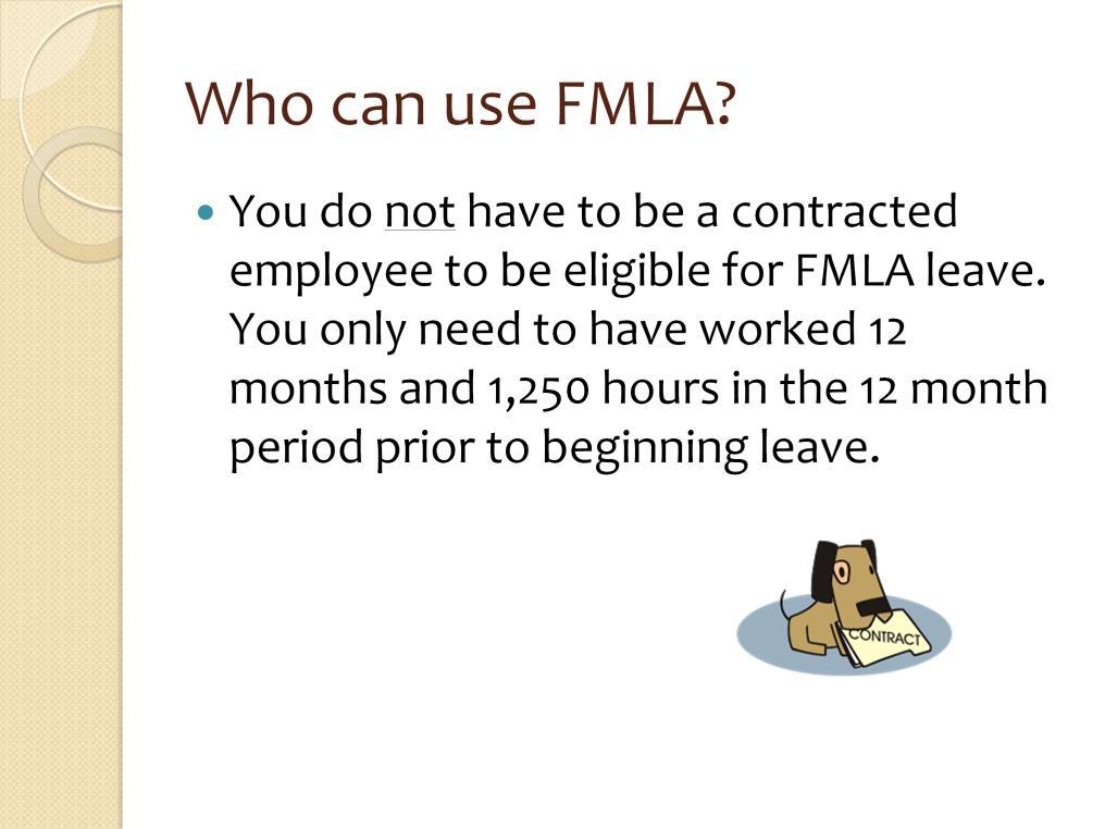 You do not have to be a contracted employee to be FMLA eligible.