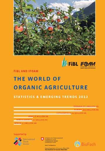 The World of Organic Agriculture 2012 The 13th edition of The World of Organic Agriculture, was published by FiBL and IFOAM in February 2012.