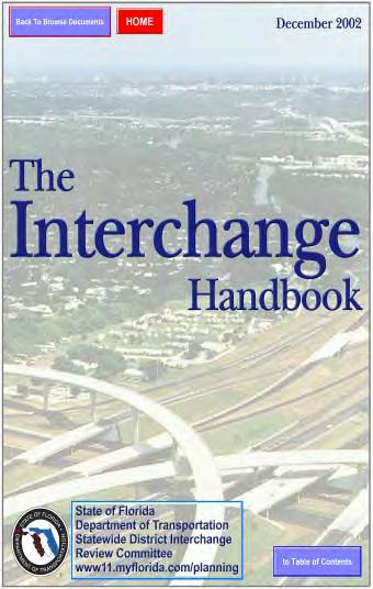 The Interchange Handbook Provides guidance to meeting the State and Federal requirements (process, policies, technical standards, reporting requirements, etc.