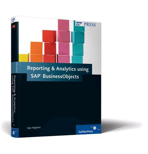 SAP Press Reporting and Analytics using SAP BusinessObjects (SAP Press, 2010)