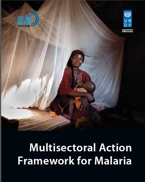 Multisectoral Action Framework for Malaria RBM/UNDP Multisectoral Action Framework for