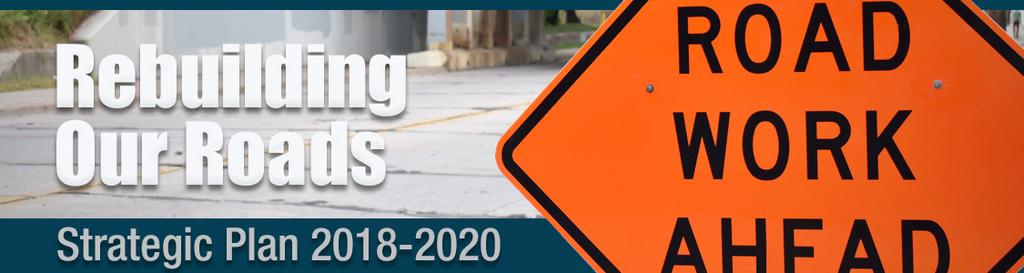 THE FIVE GOALS FOR SCDOT S 2018-2020 STRATEGIC PLAN ARE: GOAL 1: Improve safety programs and outcomes in our high-risk areas. GOAL 2: Maintain and preserve our existing transportation infrastructure.