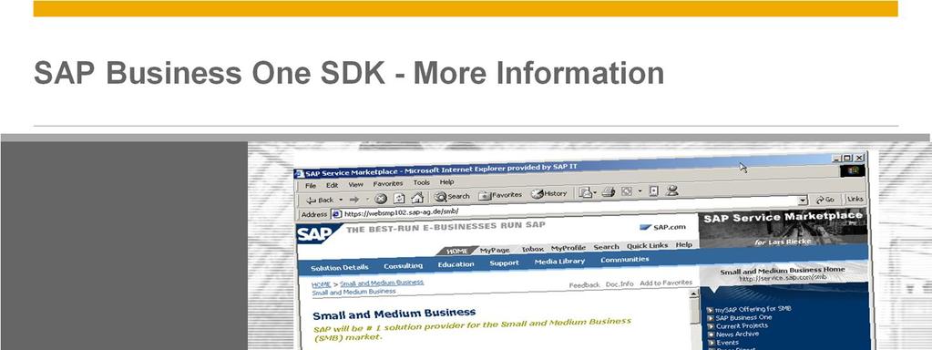 You can get more information on the service marketplace via http://service.sap.com/smb.