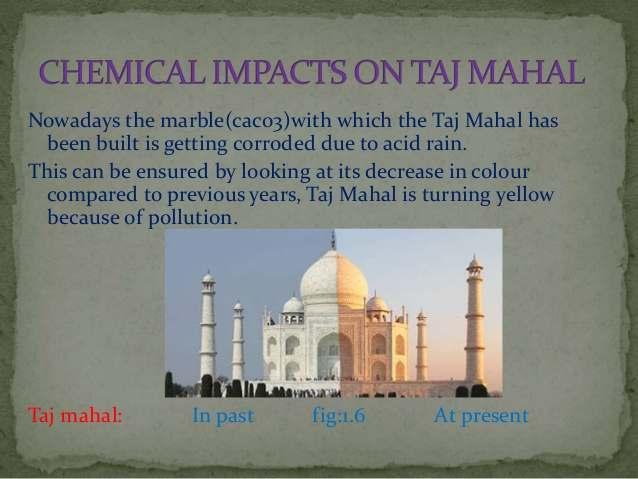 Human activities Causes of air pollution Vehicles emissions Industries CASE STUDY THE TAJ MAHAL Harmful effects Release smoke which contain carbon monoxide, carbon dioxide, nitrogen oxides and smoke