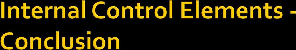 A strong system of internal controls that consists of all five internal control elements can provide