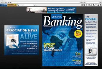 Virginia Banking Digital Edition In addition to print, Virginia Banking is available in a digital version.