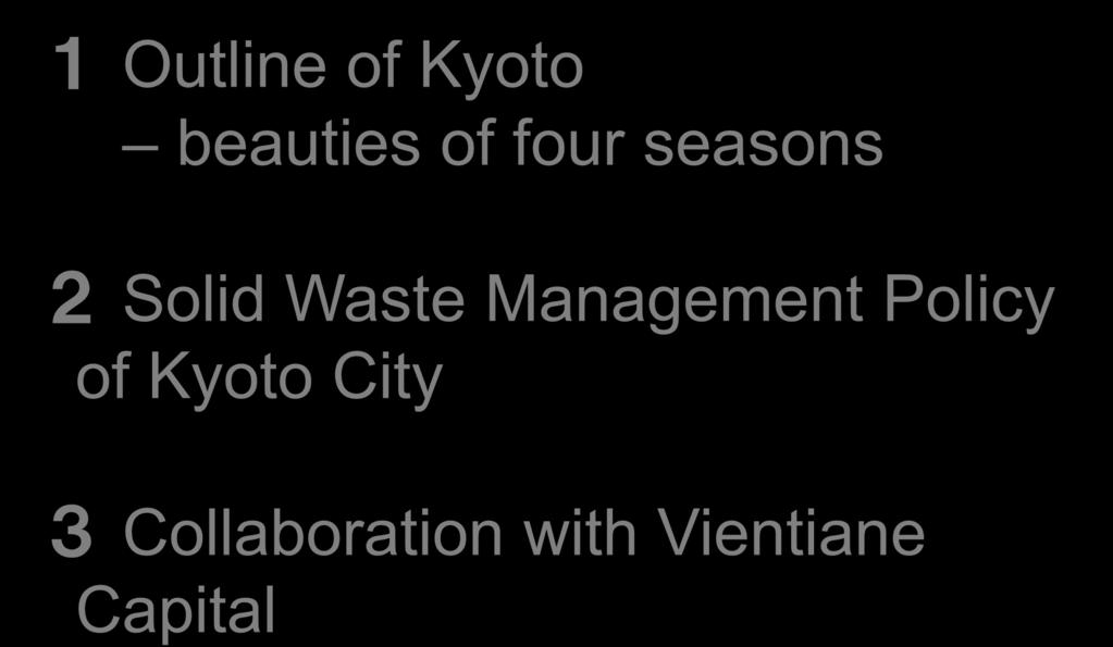 Today s Presentation City of Kyoto 1 Outline of Kyoto beauties of four seasons 2