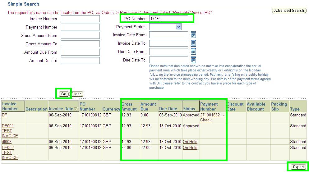 Viewing invoices The details relating to each invoice will appear as shown below, including gross amount, due date for payment (excluding payment run date), and the status of the invoice.