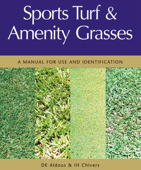 Sports Turf and Amenity Grasses A Manual for Use and Identification David E. Aldous & Ian H.