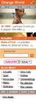 Differentiation - Orange World Multimedia Services! Distinctive icon One click access to Orange World!