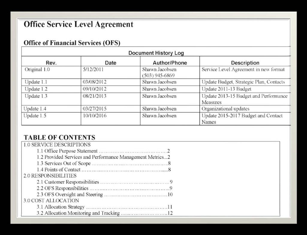 Shared Services established through two formal agreements DHS/OHA Memorandum of Understanding Service Level Agreements Written agreement between