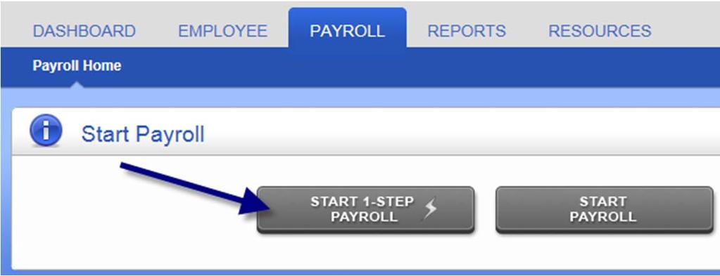 See also Start Payroll Home > Payroll > Start Payroll Start Payroll If you would like to edit the payroll grid before it is submitted choose the Start Payroll button, instead of the 1-Step Payroll.