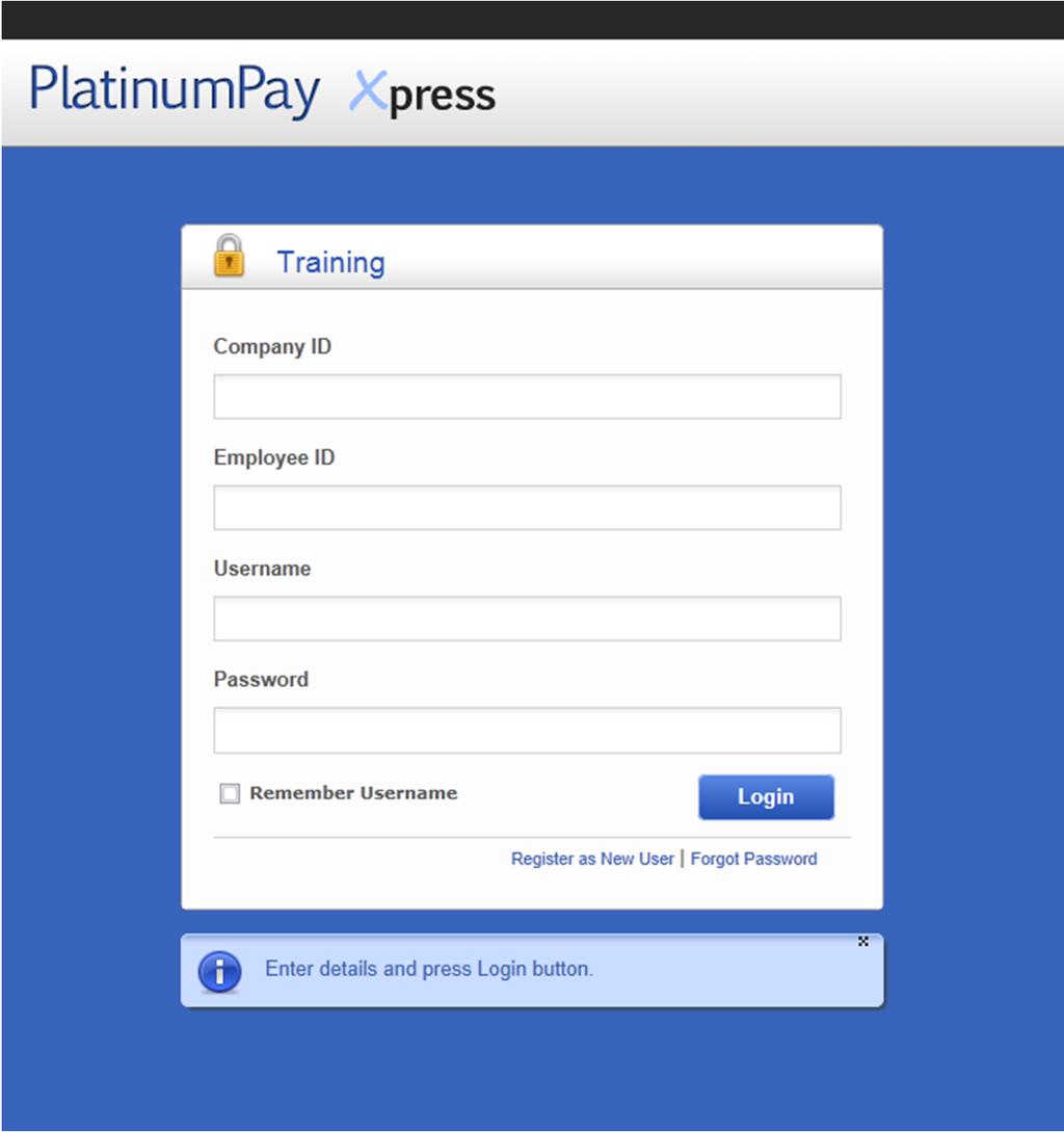 Browse to PlatinumPay Xpress s login page. If you are a new user and were sent an activation code, click on the Register as New User link towards the bottom of the screen.