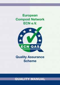 ECN Quality Assurance Scheme (ECN-QAS) Targets of ECN-QAS Harmonisation of the compost quality and requirements across Europe Harmonisation of quality assurance schemes across Europe Assistance to