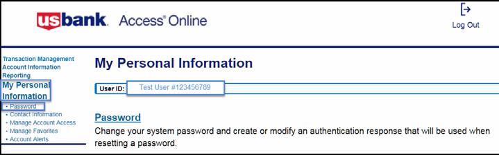 5.2 Logging In and Changing/Forgotten Password You can log in to the US Bank Access Online platform by visiting https://access.usbank.com/ Organization Short : CSUCA. Required.