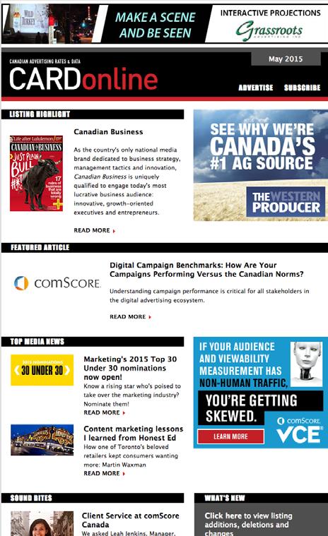 E-Newsletters Reach Canadian media buyers and planners in a unique editorial environment LEADERBOARD Display ads let you tell your unique story through targeted ad positions.