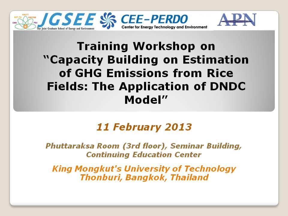 Training Workshop: Capacity Building on Estimation of GHG Emissions from Rice Fields-The Application of DNDC Model Objective: Providing participants with an improved understanding of carbon