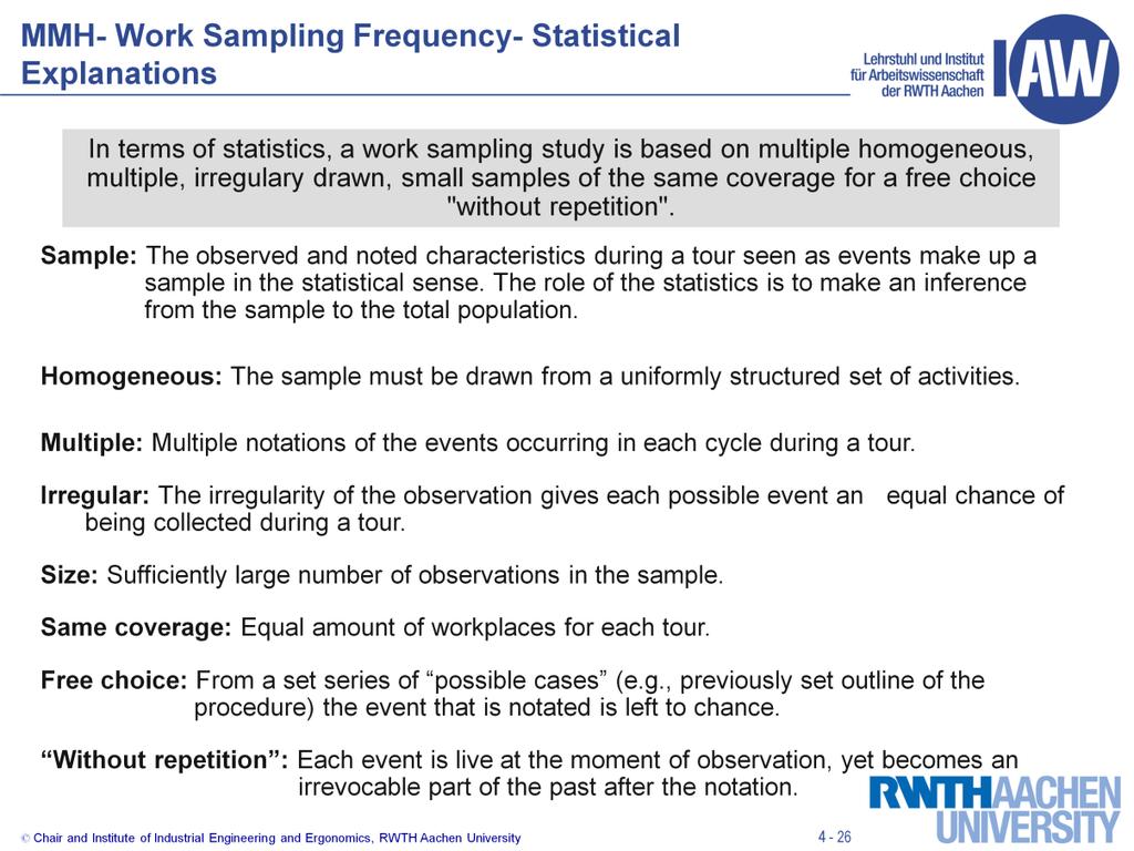 1. Sample: The observed and noted characteristics, procedures or events in the statistical sense (time types, workplaces, persons, work equipment, work pieces, parameters, etc.