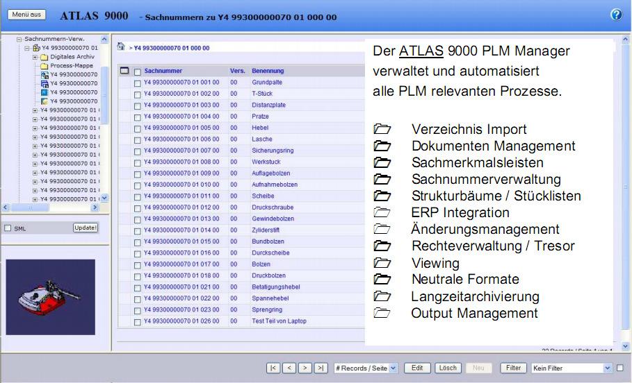 Integration of Atlas 9000 Menu from ATLAS 9000 - Reference Numbers for Y4 99300000070 01 000 00 The ATLAS 9000 PLM Manager manages and automates all PLM relevant processes.