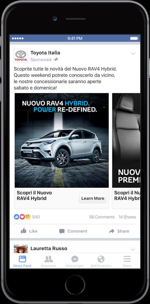 Toyota Italy A powerful combination The powerful combination of Facebook video and remarketing with lead ads generated a significant increase in the number of leads during the RAV4