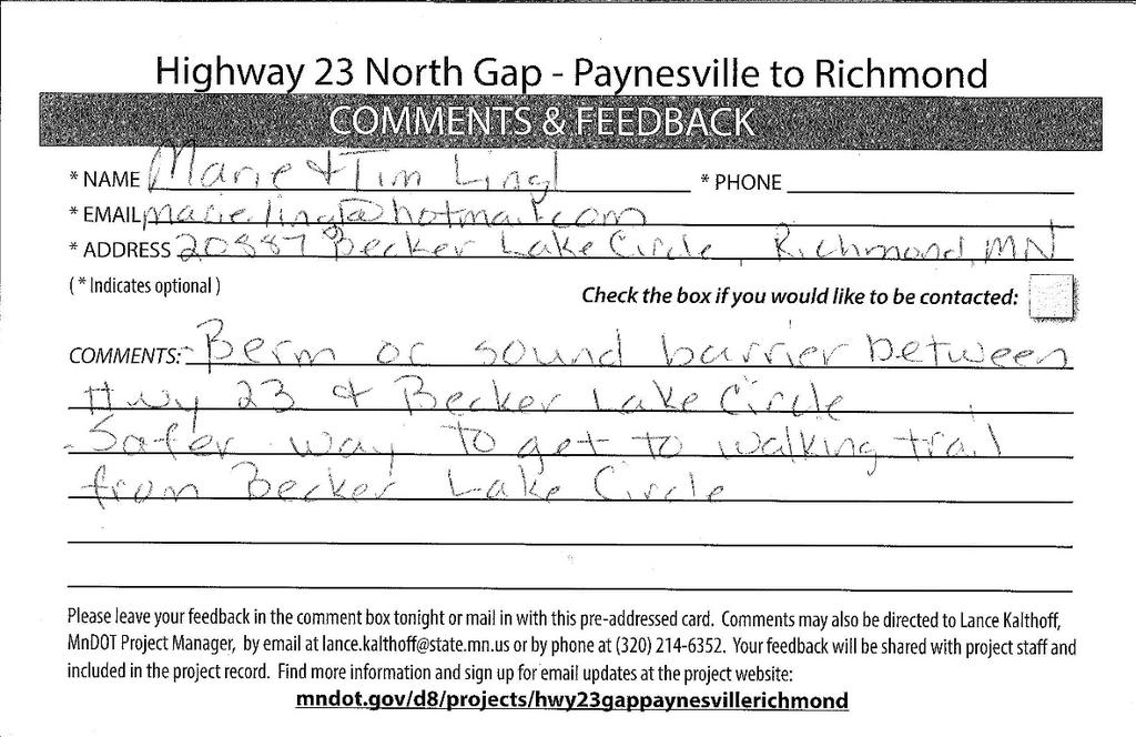 Comments Open House Attendee Response 1. A Traffic Noise Analysis was completed for the project. Noise impacts were analyzed and no noise barriers were found to be cost effective.