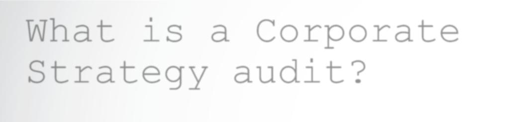What is a Corporate Strategy audit?