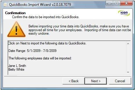Select the pay period or custom date range for the hours that you wish to import into QuickBooks Figure 22 Import Time Figure 23 Select Time Frame 6.