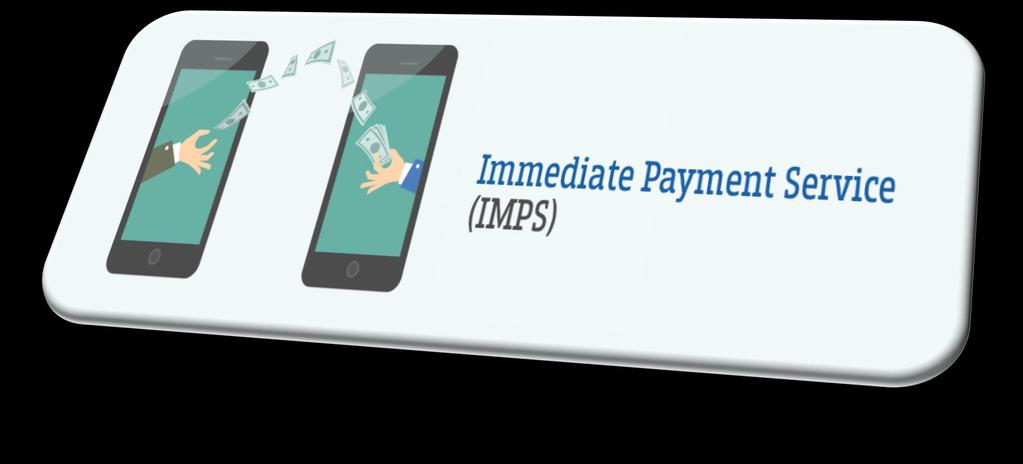 4. Immediate Payment Service (IMPS): IMPS offers an instant,