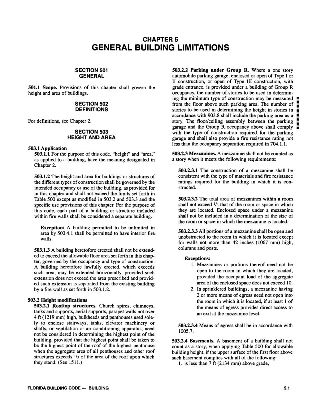 CHAPTER GENERAL BUILDING LIMITATIONS SECTION 0 GENERAL 0. Scope. Provisions of tis capter sall govern te eigt and area of buildings. For definitions, see Capter.