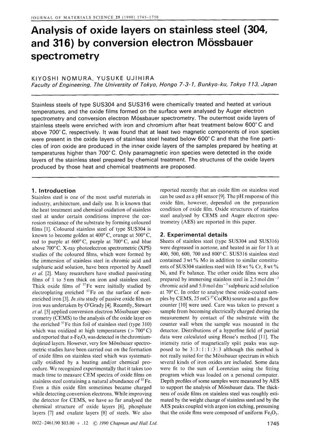 JOURNAL OF MATERIALS SCIENCE 25 (1990) 1745-1750 Analysis f xide layers n stainless steel (304, and 316) by cnversin electrn IVl6ssbauer spectrmetry KIYOSHI NOMURA, YUSUKE UJIHIRA Faculty f