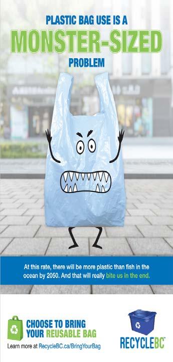 SINGLE USE BAG REDUCTION CAMPAIGN Advertising campaign featuring outdoor (transit stations, grocery stores, malls) digital and social ads Bring Your Bag Challenge launched in partnership with our