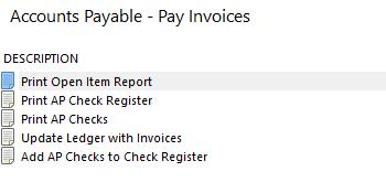 Accounts Payable Pay Invoices PAY INVOICES The Pay Invoices folder contains the selections for paying invoices.