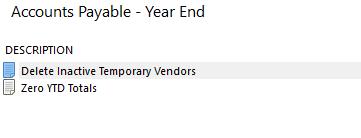 Accounts Payable Year End YEAR END The Year End folder contains selections to complete year end