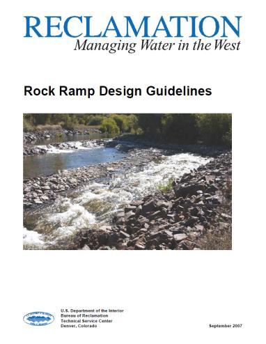 Design Guidance USBR 2007 1 st comprehensive design guidance for rock ramps.