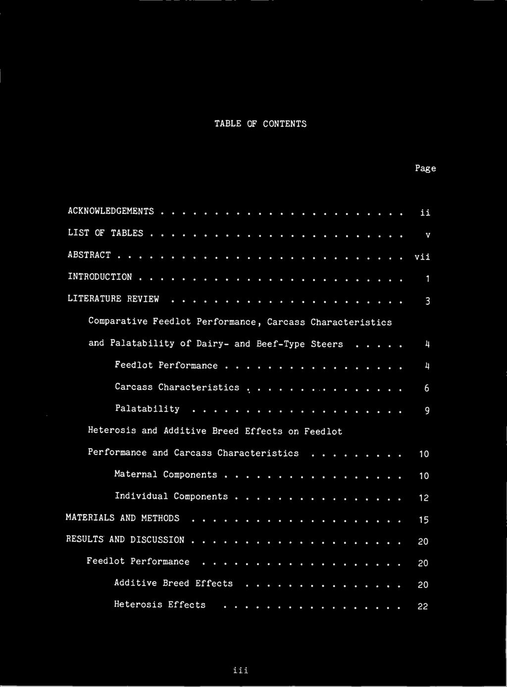 TABLE OF CONTENTS Page ACKNOWLEDGEMENTS 11 LIST OF TABLES v ABSTRACT vii INTRODUCTION 1 LITERATURE REVIEW 3 Comparative Feedlot Performance, Carcass Characteristics and Palatability of Dairy- and