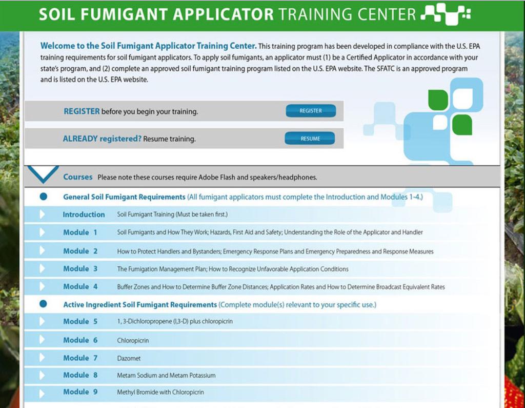 Soil Fumigation Additional Training Requirement Any applicators who are applying soil fumigants are required to complete U.S. EPA approved training.