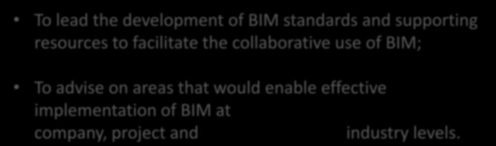 Removing Impediments - BIM Steering Committee (2011) To lead the